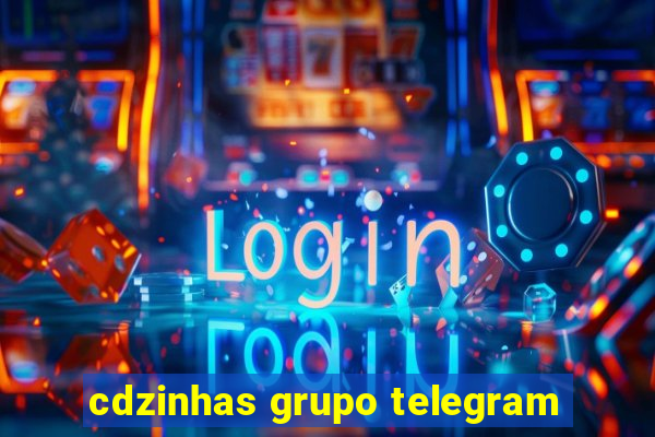 cdzinhas grupo telegram